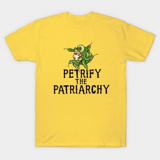 Petrify the Patriarchy T-Shirt